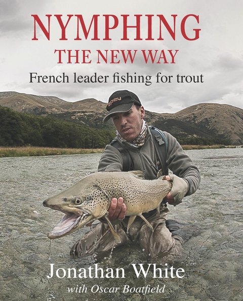 Nymphing - the New Way -  Jonathan White