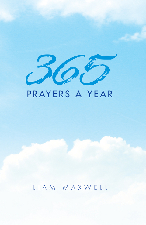 365 Prayers a Year -  Liam Maxwell