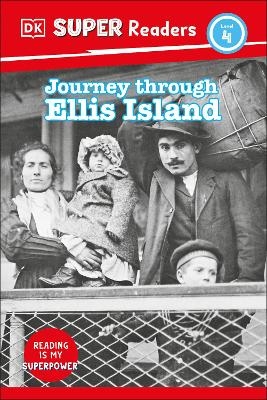 DK Super Readers Level 4 Journey Through Ellis Island -  Dk