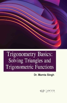 Trigonometry Basics - Mamta Singh