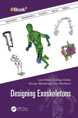 Designing Exoskeletons - Luis Adrian Zuñiga-Aviles, Giorgio Mackenzie Cruz-Martinez