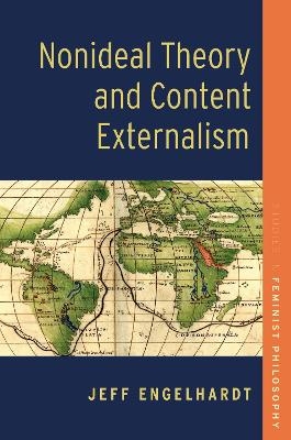 Nonideal Theory and Content Externalism - Jeff Engelhardt
