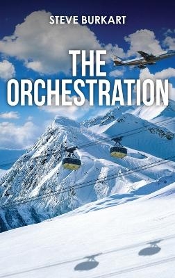The Orchestration - Steve Burkart