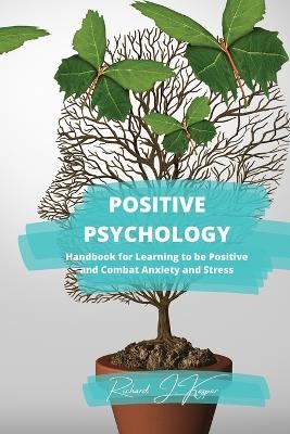 Positive Psychology - Richard J Kaspar