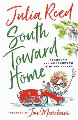 South Toward Home - Julia Reed