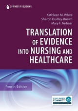 Translation of Evidence into Nursing and Healthcare - White, Kathleen M.; Dudley-Brown, Sharon; Terhaar, Mary F.