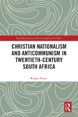 Christian Nationalism and Anticommunism in Twentieth-Century South Africa - Ruhan Fourie