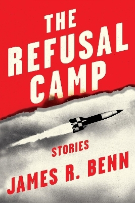 The Refusal Camp - James R. Benn