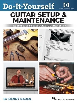 Do-It-Yourself Guitar Setup & Maintenance - Denny Rauen