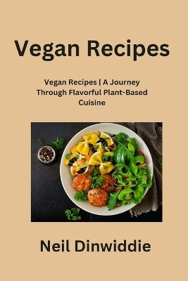 Vegan Recipes - Neil Dinwiddie