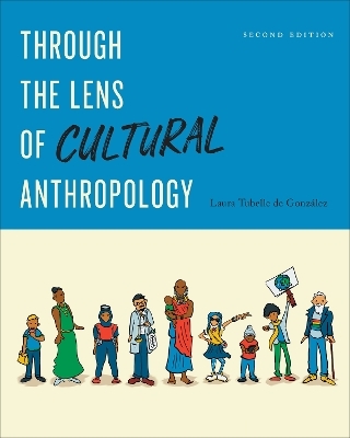 Through the Lens of Cultural Anthropology - Laura Tubelle de González