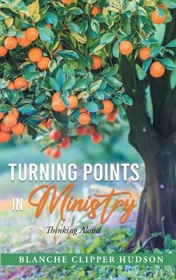 Turning Points in Ministry - Blanche Clipper Hudson
