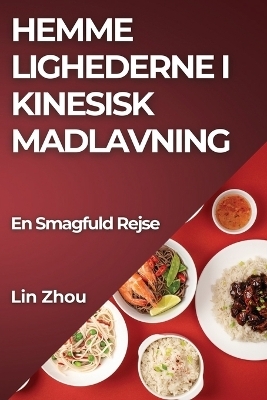 Hemme lighederne i Kinesisk Madlavning - Lin Zhou