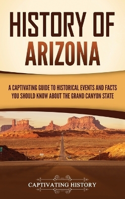 History of Arizona - Captivating History