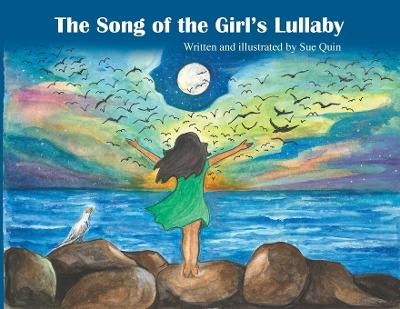 The Song Of The Girl's Lullaby - Sue Quin