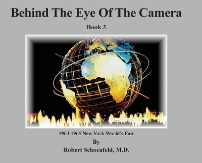 Behind The Eye Of The Camera - Robert Schoenfield
