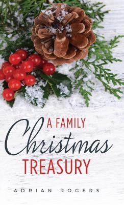 A Family Christmas Treasury (3rd Edition) - Adrian Rogers