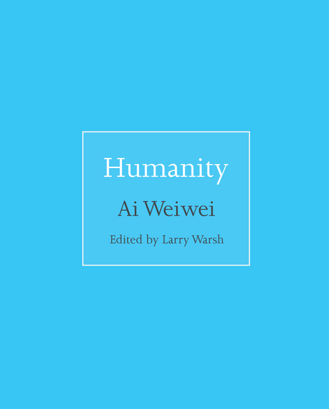 Humanity - Ai Weiwei