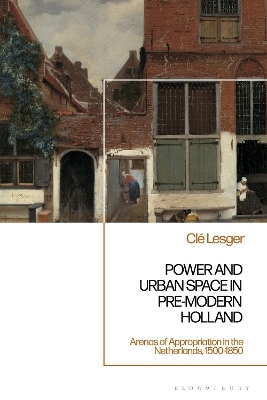 Power and Urban Space in Pre-Modern Holland - Dr Clé Lesger