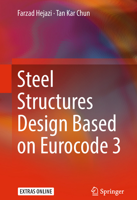 Steel Structures Design Based on Eurocode 3 - Farzad Hejazi, Tan Kar Chun