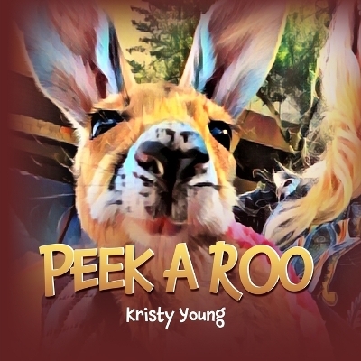 Peek A Roo - Kristy Young