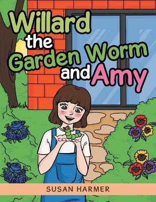 Willard the Garden Worm and Amy - Susan Harmer