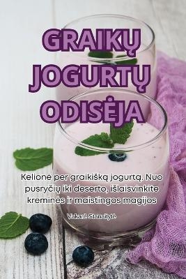 GraikŲ JogurtŲ Odiseja -  Vakare Stanaityte