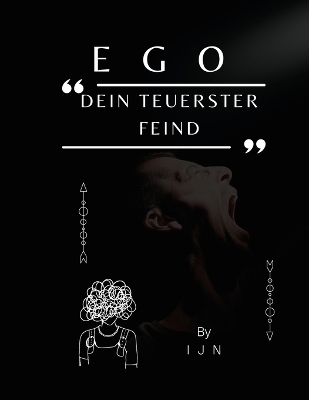 EGO - Dein teuerster Feind - I J N