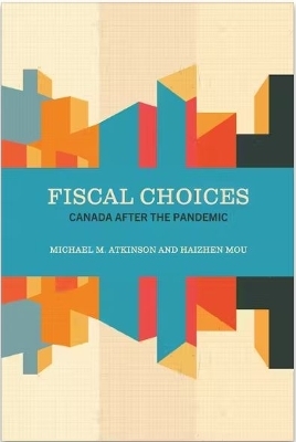 Fiscal Choices - Michael M. Atkinson, Haizhen Mou