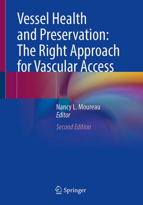 Vessel Health and Preservation: The Right Approach for Vascular Access - 
