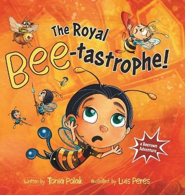 The Royal Bee-tastrophe - Tonia Polak