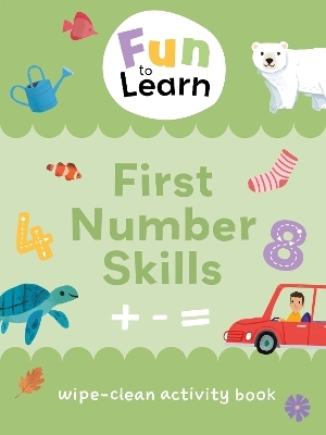 Fun to Learn Wipe Clean: First Number Skills -  Sweet Cherry Publishing