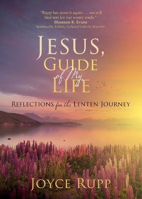 Jesus, Guide of My Life - Joyce Rupp