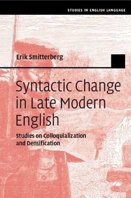 Syntactic Change in Late Modern English - Erik Smitterberg