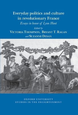 Everyday Politics and Culture in Revolutionary France - 