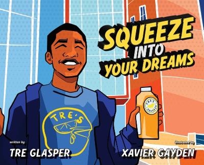 Squeeze Into Your Dreams - Tre Glasper