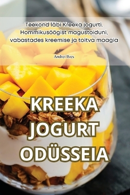Kreeka Jogurt Odüsseia -  Andrei Ilves