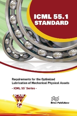 ICML 55.1 – Requirements for the Optimized Lubrication of Mechanical Physical Assets - USA The International Council for Machinery Lubrication (ICML)