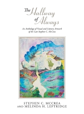The Hallway of Always - Stephen C McCrea, Melinda H Leftridge