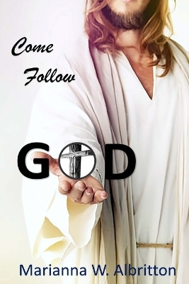 Come Follow God - Marianna Albritton