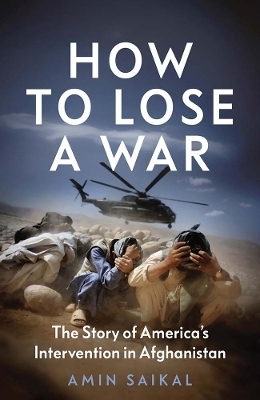 How to Lose a War - Amin Saikal