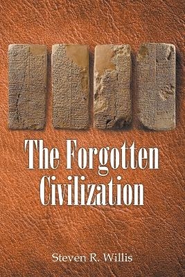 The Forgotten Civilization - Steven R Willis