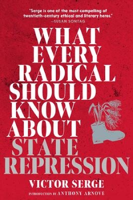 What Every Radical Should Know about State Repression - Victor Serge