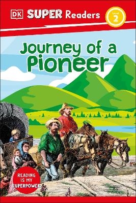 DK Super Readers Level 2 Journey of a Pioneer -  Dk