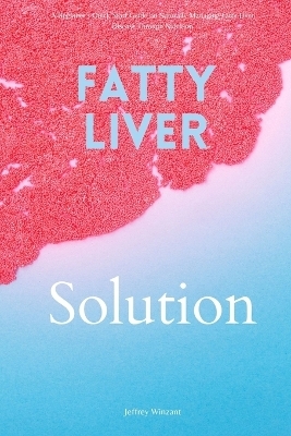 Fatty Liver Solution - Jeffrey Winzant