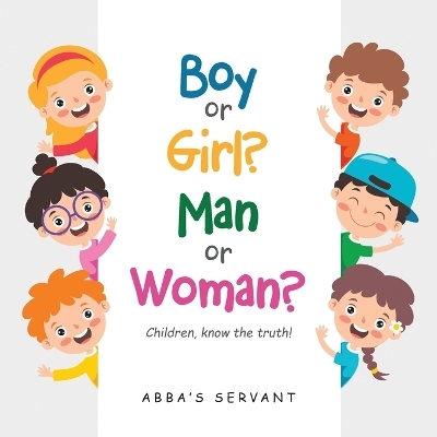 Boy or Girl? Man or Woman? -  Abba's Servant