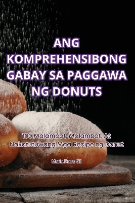 Ang Komprehensibong Gabay Sa Paggawa Ng Donuts -  María Rosa Gil