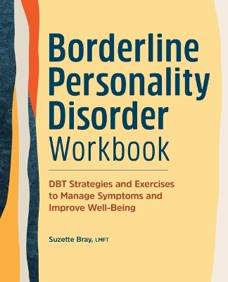Borderline Personality Disorder Workbook - Suzette Bray