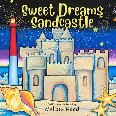 Sweet Dreams Sandcastle - Melissa Hood