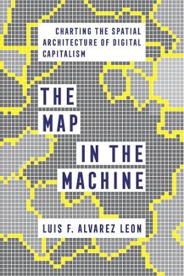 The Map in the Machine - Luis F. Alvarez Leon